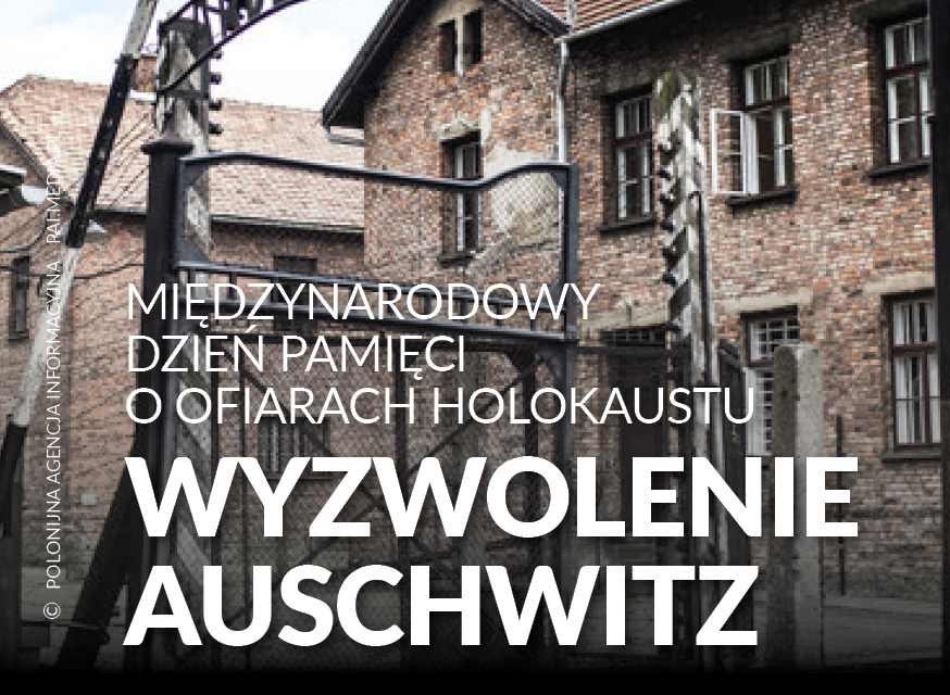 Międzynarodowy Dzień Pamięci o Ofiarach Holokaustu. – 77. ROCZNICA WYZWOLENIA NIEMIECKIEGO NAZISTOWSKIEGO OBOZU KONCENTRACYJNEGO I ZAGŁADY AUSCHWITZ
