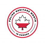 Miesiąca Dziedzictwa Polskiego w Kanadzie- Polish Heritage Month in Canada